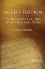 Image for Godel&#39;s theorem: an incomplete guide to its use and abuse