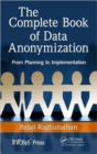 Image for The complete book of data anonymization  : from planning to implementation