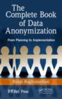 Image for The complete book of data anonymization: from planning to implementation