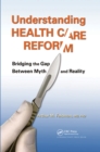 Image for Understanding health care reform: bridging the gap between myth and reality