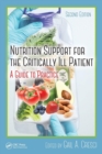 Image for Nutrition support for the critically ill patient  : a guide to practice