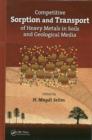 Image for Competitive sorption and transport of heavy metals in soils and geological media