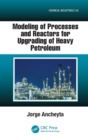 Image for Modeling of processes and reactors for upgrading of heavy petroleum