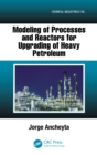 Image for Modeling of processes and reactors for upgrading of heavy petroleum : 136