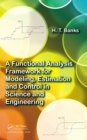 Image for A functional analysis framework for modeling, estimation, and control in science and engineering