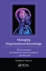 Image for Managing organizational knowledge: 3rd generation knowledge management-- and beyond!