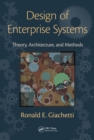 Image for Design of enterprise systems: theory, architecture, and methods