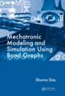 Image for Mechatronic modeling and simulation using bond graphs