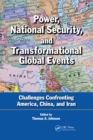 Image for Power, national security, and transformational global events: challenges confronting America, China, and Iran