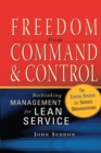 Image for Freedom from command &amp; control: rethinking management for lean service