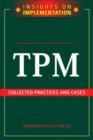Image for TPM collected practices &amp; cases: insights on implementation.