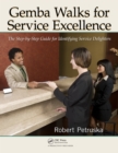 Image for Gemba walks for service excellence: the step-by-step guide for identifying service delighters