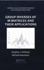 Image for Group inverses of M-matrices and their applications