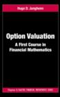 Image for Option valuation  : a first course in financial mathematics