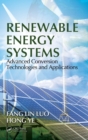 Image for Renewable energy systems  : advanced conversion technologies and applications
