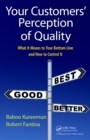 Image for Your customers&#39; perception of quality: what it means to your bottom line and how to control it