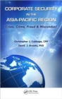 Image for Corporate security in the Asia-Pacific Region  : crisis, crime, fraud, and misconduct