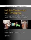 Image for Multi-detector CT imaging: Principles, head, neck, and vascular systems