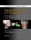 Image for Multi-detector CT imaging.: (Principles, head, neck, and vascular systems)
