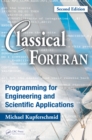 Image for Classical FORTRAN: programming for engineering and scientific applications
