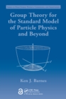 Image for Group theory for the standard model of particle physics and beyond