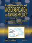 Image for Fundamentals of microfabrication and nanotechnology.: manufacturing techniques and applications (From MEMS to bio-MEMS and bio-NEMS) : Volume III,
