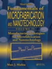 Image for Fundamentals of microfabrication and nanotechnology.: (Manufacturing techniques for microfabrication and nanotechnology)