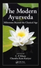Image for The modern Ayurveda: milestones beyond the classical age