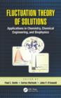 Image for Fluctuation theory of solutions: applications in chemistry, chemical engineering, and biophysics