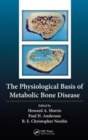 Image for The Physiological Basis of Metabolic Bone Disease