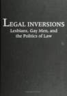 Image for Legal Inversions: Lesbians, Gay Men, and the Politics of the Law