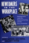 Image for Newcomers In Workplace: Immigrants and the Restructing of the U.S. Economy