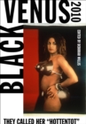 Image for Black Venus 2010  : they called her &quot;Hottentot&quot;