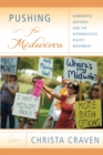 Image for Pushing for midwives  : reproductive rights in a consumer era