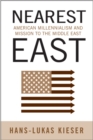 Image for Nearest East : American Millenialism and Mission to the Middle East