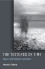 Image for The textures of time: agency and temporal experience