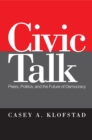 Image for Civic talk: peers, politics, and the future of democracy