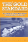 Image for The gold standard: the challenge of evidence-based medicine and standardization in health care