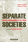 Image for Separate societies  : poverty and inequality in U.S. cities