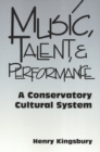 Image for Music Talent &amp; Performance: Conservatory Cultural System