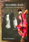 Image for Sweating saris  : Indian dance as transnational labor