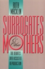 Image for Surrogates and Other Mothers: The Debates over Assisted Reproduction