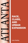 Image for Atlanta: Race, Class And Urban Expansion : 8