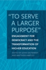 Image for &quot;To Serve a Larger Purpose&quot;