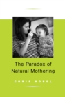 Image for The paradox of natural mothering