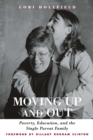 Image for Moving up and out: poverty, education, and the single parent family
