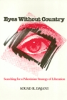 Image for Eyes Without Country: Searching for a Palestinian Strategy of Liberation