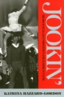 Image for Jookin&#39;: the rise of social dance formations in African-American culture