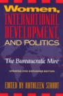 Image for Women, international development, and politics: the bureaucratic mire