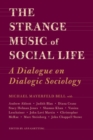 Image for The strange music of social life  : a dialogue on dialogic sociology
